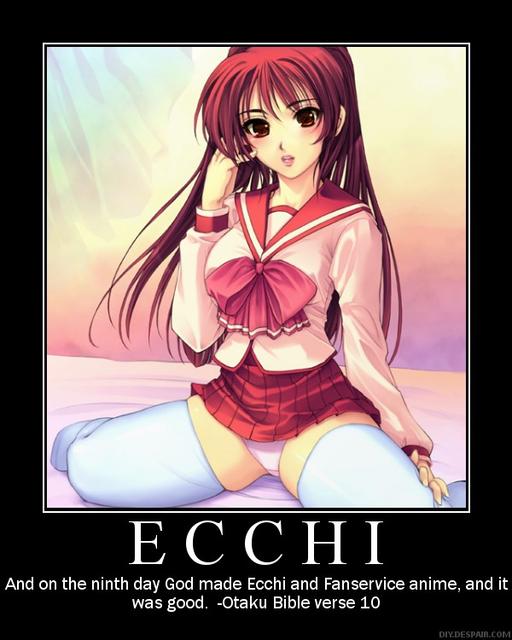 I've watched all kinds of anime but I keep ecchi fanservice anime close to