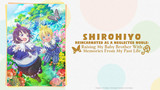SHIROHIYO - Reincarnated as a Neglected Noble: Raising My Baby Brother With Memories From My Past Life