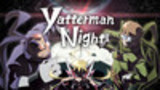 Yatterman Night