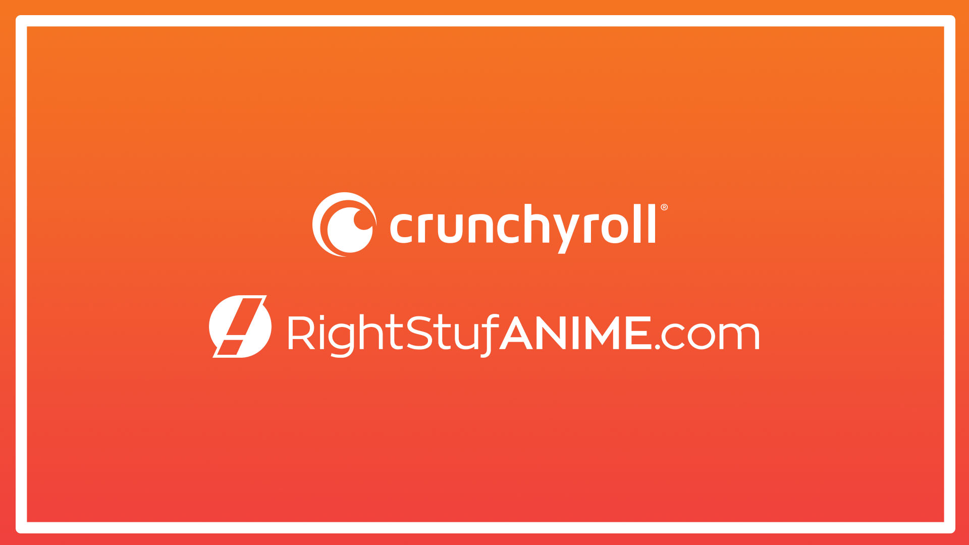 Crunchyroll and RightStufAnime.com