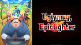 Uglymug, Epicfighter