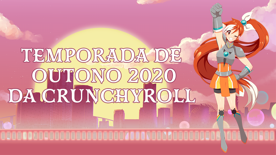 Temporada Outono 2020 Crunchyroll