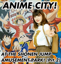 Crunchyroll Anime City Shonen Jump Food And Fun At J World Tokyo