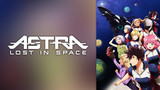 ASTRA LOST IN SPACE