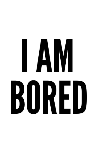 I m bored перевод. I am bored. I am boring. Bored картинка. I am bored картинки.