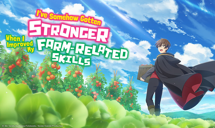I've Somehow Gotten Stronger When I Improved My Farm-Related Skills anime header
