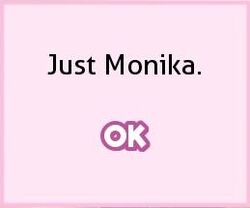 Just Monika.