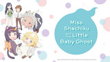 Miss Shachiku and the Little Baby Ghost