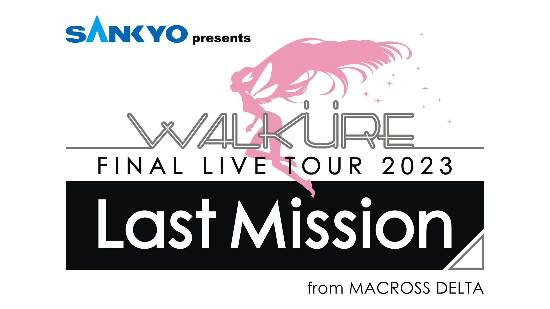 Macross Delta Walküre FINAL LIVE TOUR 2023 ~Last Mission~ Key Visual Released
