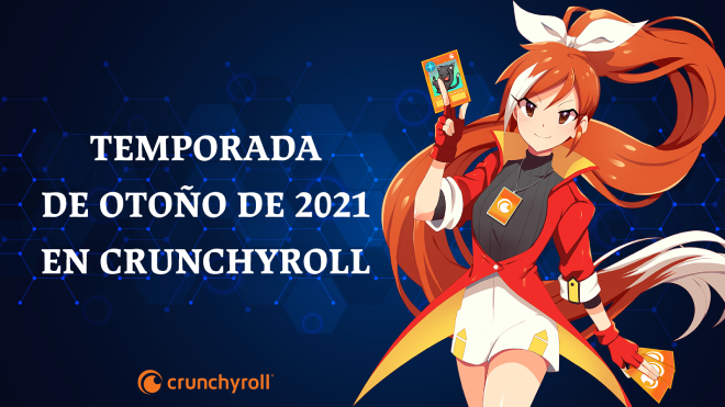¡La temporada de otoño de 2021 muestra sus cartas en Crunchyroll!